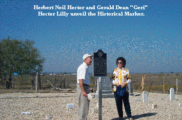 Herbert Neil Hector and Gerald Dean "Geri" Hector Lilly unveil the Historical Marker. Herbert Neil Hector and Gerald Dean "Geri" Hector Lilly unveil the Historical Marker.