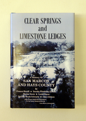 Clear Springs and Limestone Ledges; A History of San Marcos and Hays County